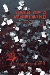 Uses of a Whirlwind: Movement, Movements, and Contemporary Radical Currents in the United States