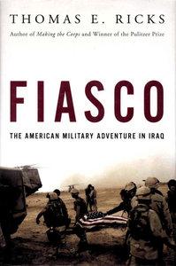 Fiasco: The American Military Adventure in Iraq