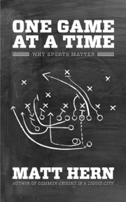 BOOK REVIEW: One Game at a Time: Why Sports Matter