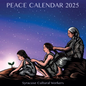 Syracuse Cultural Workers' 2025 Peace Calendar