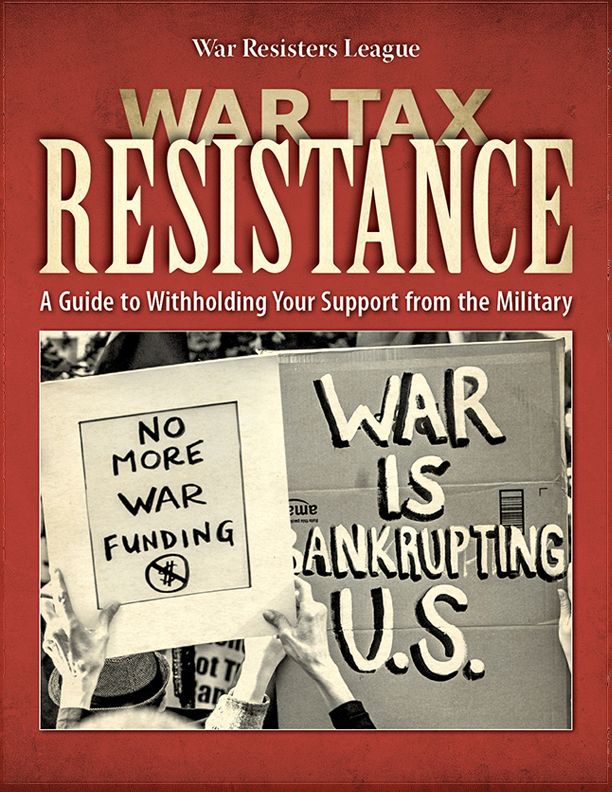 War Tax Resistance: A Guide to Withholding Your Support from the Military